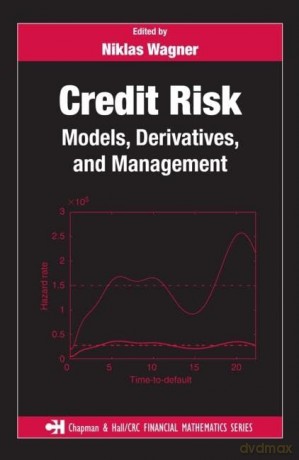 Credit Risk: Models, Derivatives, and Management (Chapman and Hall/CRC Financial Mathematics Series) - Niklas Wagner [KSIĄŻKA]