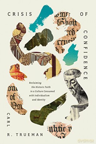 Crisis Of Confidence - Carl Trueman [KSIĄŻKA]