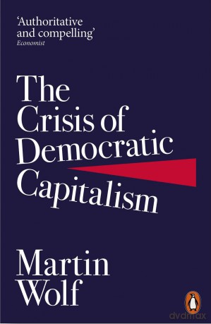 Crisis Of Democratic Capitalism - Martin Wolf [KSIĄŻKA]