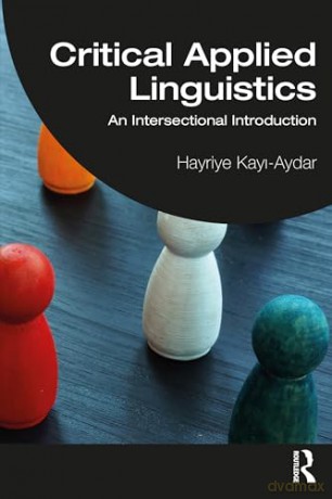 Critical Applied Linguistics - Hayriye Kayi-Aydar [KSIĄŻKA]