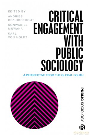 Critical Engagement with Public Sociology: A Perspective from the Global South - Andrie Bezuidenhout [KSIĄŻKA]