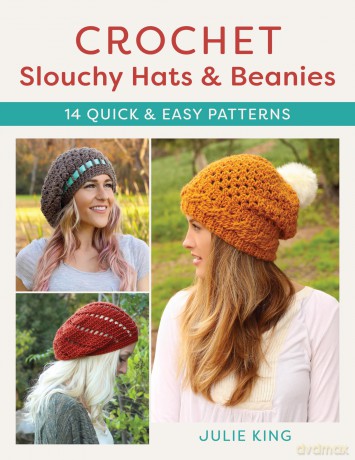 Crochet Slouchy Hats And Beanies - Julie King [KSIĄŻKA]