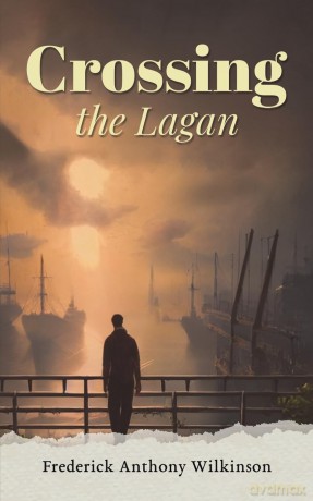 Crossing The Lagan - Frederick Wilkinson [KSIĄŻKA]