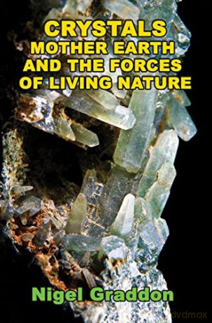 Crystals, Mother Earth and the Forces of Living Nature - Nigel Graddon [KSIĄŻKA]