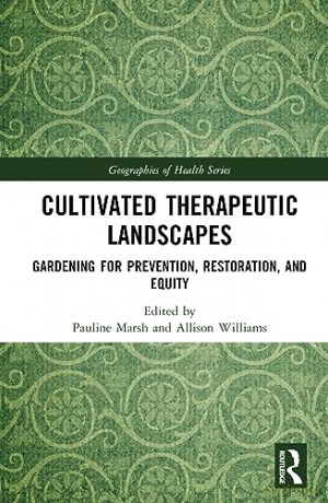 Cultivated Therapeutic Landscapes - Pauline Marsh [KSIĄŻKA]