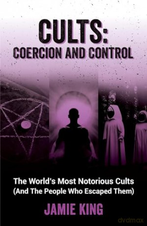 Cults Coercion And Control - Jamie King [KSIĄŻKA]