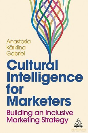 Cultural Intelligence For Marketers - Anastasia K Gabriel [KSIĄŻKA]