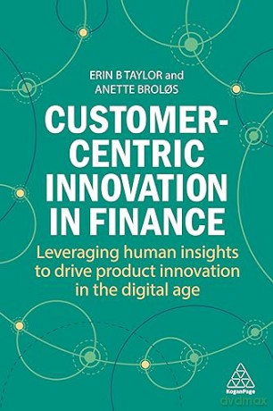 Customer Centric Innovation In Finance - Erin B Taylor [KSIĄŻKA]
