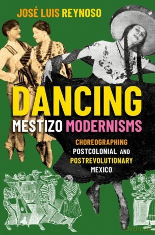 Dancing Mestizo Modernisms [KSIĄŻKA]