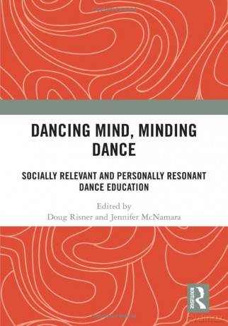 Dancing Mind Minding Dance - Doug Risner [KSIĄŻKA]
