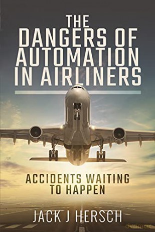 Dangers Of Automation In Airliners - Jack J Hersch [KSIĄŻKA]