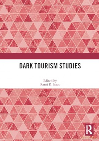 Dark Tourism Studies - Rami K. Isaac [KSIĄŻKA]