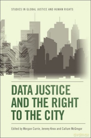 Data Justice And The Right To The C - Morgan Currie [KSIĄŻKA]