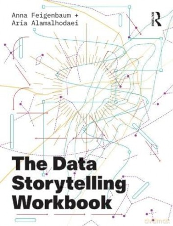 Data Storytelling Workbook - Anna Feigenbaum [KSIĄŻKA]