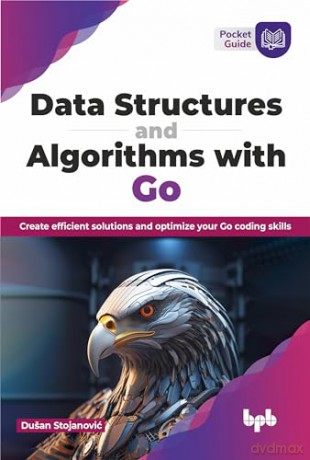 Data Structures And Algorithms With Go: - Du An Stojanovic [KSIĄŻKA]