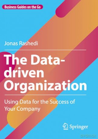 Datadriven Organization - Jonas Rashedi [KSIĄŻKA]