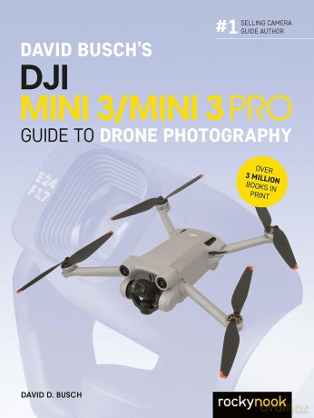 David Busch's DJI Mini 3/Mini 3 Pro Guide to Drone Photography (The David Busch Camera Guide Series) - David Busch [KSIĄŻKA]