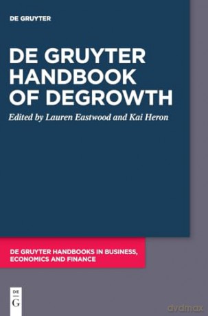 De Gruyter Handbook Of Degrowth - Lauren Eastwood [KSIĄŻKA]