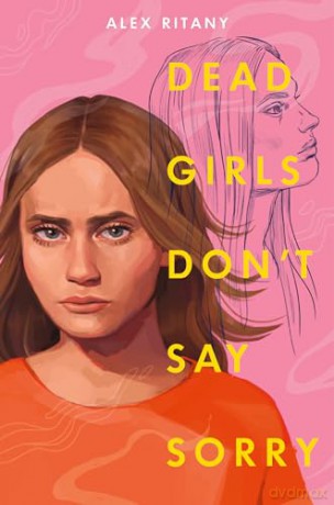 Dead Girls Dont Say Sorry - Alex Ritany [KSIĄŻKA]