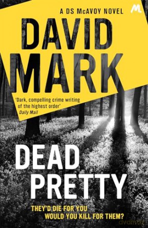 Dead Pretty - David Mark [KSIĄŻKA]