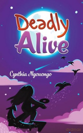 Deadly Alive - Cynthia Ngouongo [KSIĄŻKA]