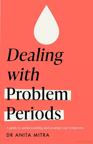 Dealing With Problem Periods - Anita Mitra [KSIĄŻKA]