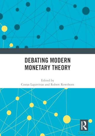 Debating Modern Monetary Theory - Costas Lapavitsas [KSIĄŻKA]