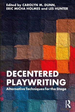 Decentered Playwriting - Carolyn M. Dunn [KSIĄŻKA]