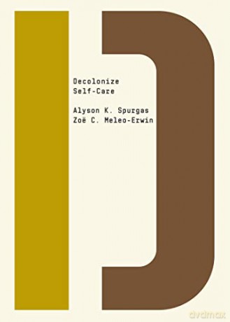 Decolonize Self Care - Alyson K. Spurgas [KSIĄŻKA]