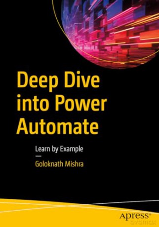 Deep Dive Into Power Automate - Goloknath Mishra [KSIĄŻKA]