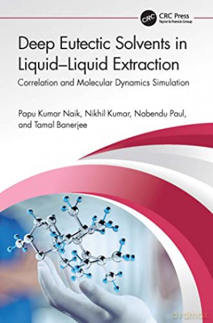 Deep Eutectic Solvents in Liquid-Liquid Extraction: Correlation and Molecular Dynamics Simulation - Papu Kumar Naik [KSIĄŻKA]