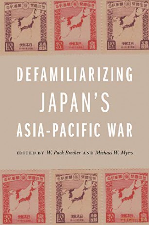 Defamiliarizing Japans Asiapacific War [KSIĄŻKA]