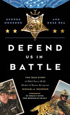 Defend Us in Battle: The True Story of MA2 Navy SEAL Medal of Honor Recipient Michael A. Monsoor - George Monsoor [KSIĄŻKA]