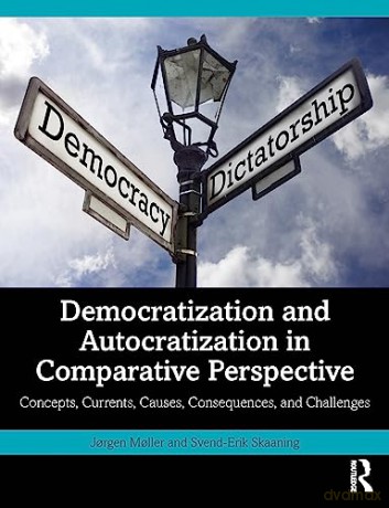 Democratization and Autocratization in Comparative Perspective: Concepts, Currents, Causes, Consequences, and Challenges - J Rgen M Ller [KSIĄŻKA]