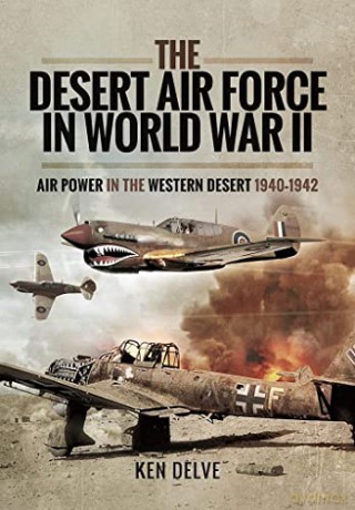 Desert Air Force In World War Ii - Ken Delve [KSIĄŻKA]