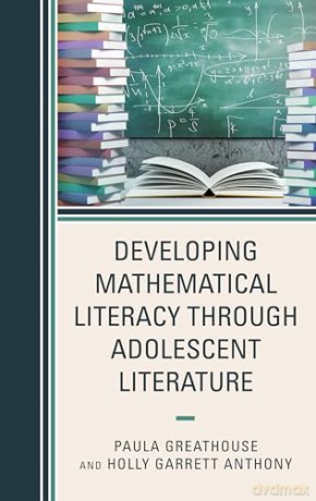 Developing Mathematical Literacy through Adolescent Literature (Adolescent Literature as a Completement to the Content Area) - Paula Greathouse [KSIĄŻKA]