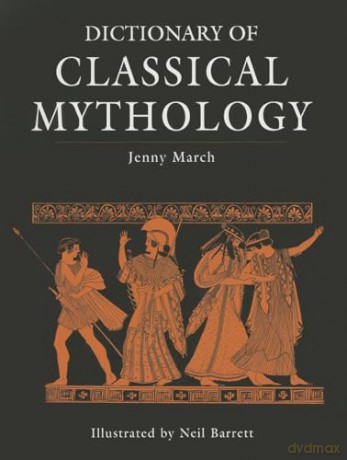 Dictionary Of Classical Mythology - Jennifer R March [KSIĄŻKA]