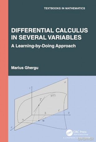 Differential Calculus in Several Variables: A Learning-by-Doing Approach (Textbooks in Mathematics) - Marius Ghergu [KSIĄŻKA]