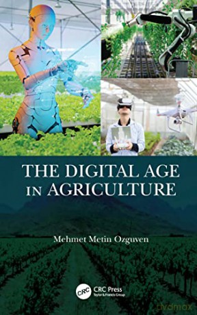 Digital Age In Agriculture - Mehmet Ozguven [KSIĄŻKA]