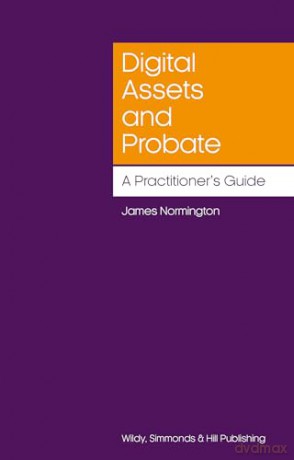 Digital Assets And Probate - James Norrington [KSIĄŻKA]