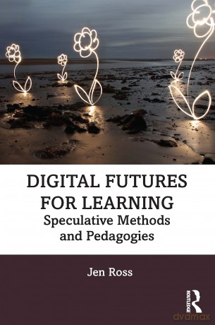 Digital Futures For Learning - Jen Ross [KSIĄŻKA]
