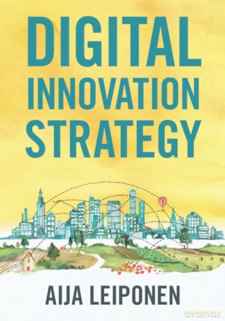 Digital Innovation Strategy - Aija Leiponen [KSIĄŻKA]