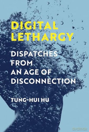 Digital Lethargy - Tung-Hui Hu [KSIĄŻKA]