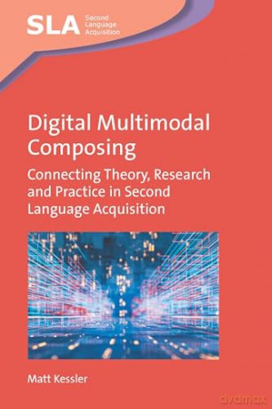 Digital Multimodal Composing - Matt Kessler [KSIĄŻKA]