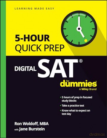 Digital SAT 5-Hour Quick Prep For Dummies (For Dummies (Career/education)) - Ron Woldoff [KSIĄŻKA]