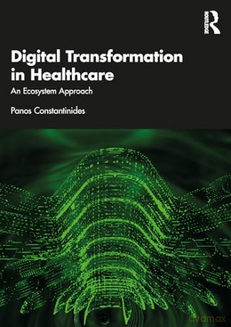 Digital Transformation In Healthcare - Pano Constantinides [KSIĄŻKA]