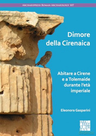 Dimore Della Cirenaica Abitare A Cirene - Eleonora Gasparini [KSIĄŻKA]
