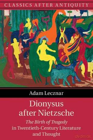 Dionysus After Nietzsche - Lecznar Adam [KSIĄŻKA]