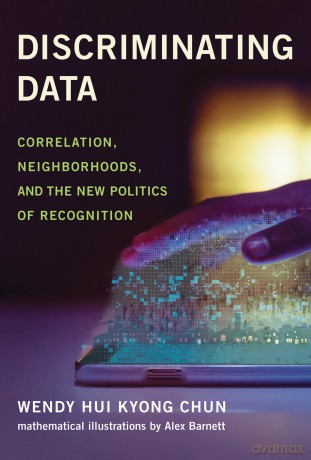 Discriminating Data - Wendy Kyong Chun [KSIĄŻKA]