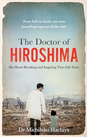 Doctor Of Hiroshima - Michihiko Hachiy [KSIĄŻKA]